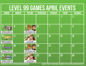 Level 99 Games April Event Calendar